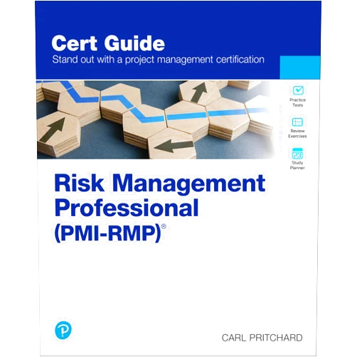 Carl Pritchard Risk Management Professional (PMI-RMP)® (Certification Guide)
