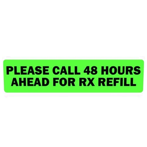 LabelValue.com | Please Call 48 Hours Ahead for Refill - 0.375” x 1.625”, [500 Labels/1 Roll], Fluorescent Green | Container & Bottles - Veterinary Labels for Hospitals/Clinics