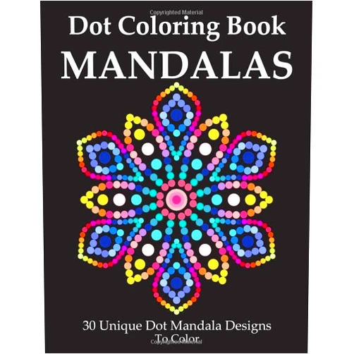 By Colorobus (Author) Dot Coloring Book Mandalas: 30 Unique Dot Mandala Designs To Color