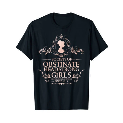 -Literature Enthusiasts-. Jane Austen - Society Of Obstinate Headstrong Girls T-Shirt