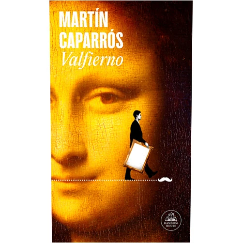 Martín Caparrós Valfierno / Valfierno: The Man Who Stole the Mona Lisa (Spanish Edition)