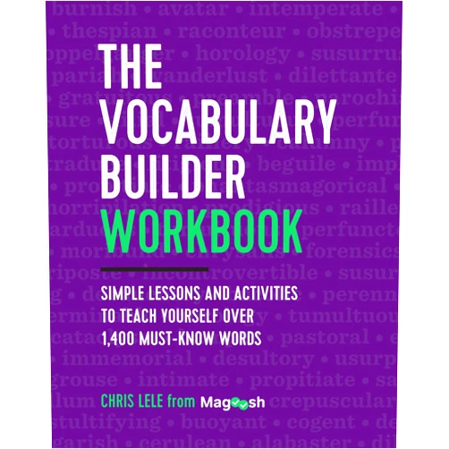Chris Lele,Magoosh The Vocabulary Builder Workbook: Simple Lessons and Activities to Teach Yourself Over 1,400 Must-Know Words