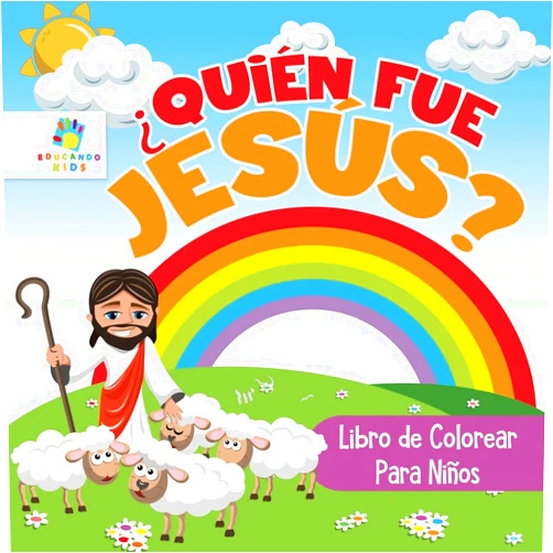 Educando Kids ¿Quién Fue Jesús?: Libro de Colorear para Niños (Spanish Edition)