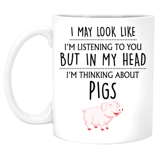 Q.PaddyShops Pig Gift, Pig Mug, Funny Pig Gifts, Pig Lover, Cute Pig Gifts For Women, Her, Men, Him, Girls, Crazy Pig Lady, Thinking About Pigs 11oz