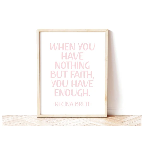 Generic When You Have Nothing But Faith You Have Enough Print Regina Brett Quote Bedroom Wall Art Nursery