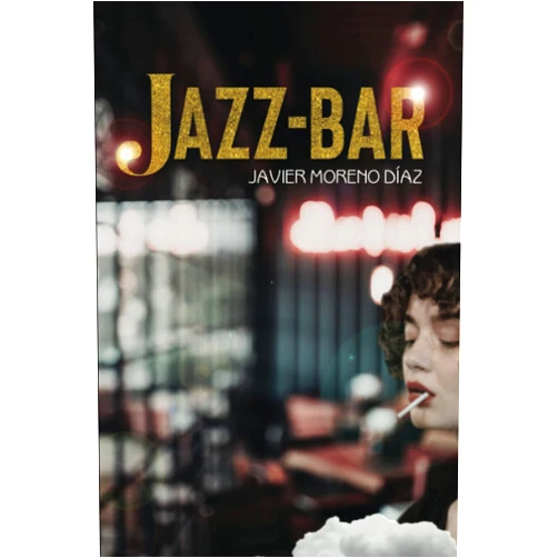 Spanish Edition by Javier Moreno Díaz (Author) Jazz-Bar (Spanish Edition)