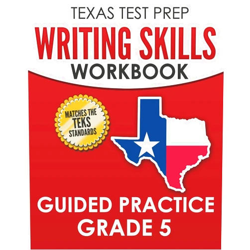 T. Hawas TEXAS TEST PREP Writing Skills Workbook Guided Practice Grade 5: Full Coverage of the TEKS Writing Standards
