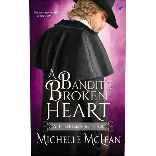 Michelle McLean A Bandit's Broken Heart (Blood Blade Sisters)