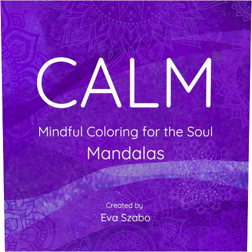 By Eva Szabo (Author) CALM: Mindful Coloring for the Soul - Mandalas