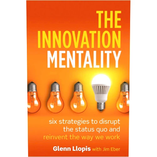 By Glenn Llopis (Author) Format: Kindle Edition The Innovation Mentality: Six Strategies to Disrupt the Status Quo and Reinvent the Way We Work