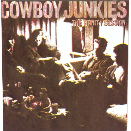 Michael Timmins,John Timmins,Margo Timmins,Kim Deschamps,Peter Timmins,Alan Anton,Cowboy Junkies,Peter Moore The Trinity Session
