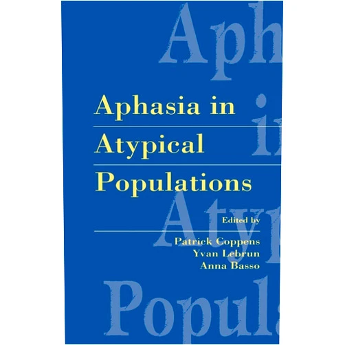 Patrick Coppens Aphasia in Atypical Populations