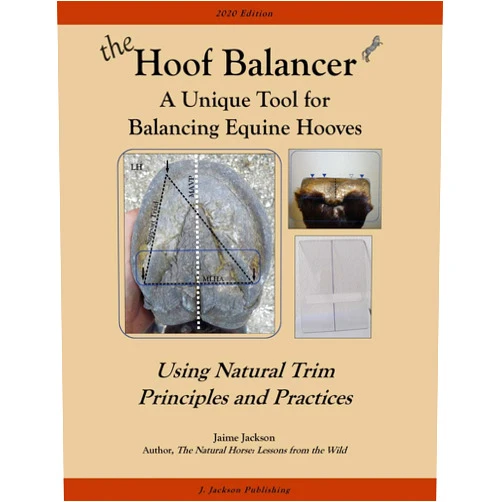 Jaime Jackson The Hoof Balancer: A Unique Tool for Balancing Equine Hooves