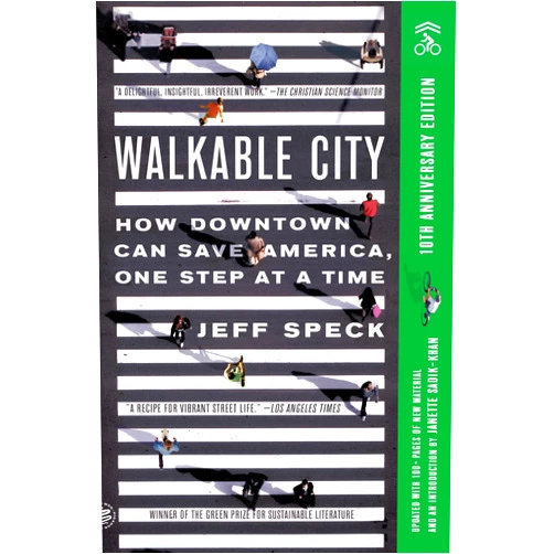 By Jeff Speck (Author) Walkable City: How Downtown Can Save America, One Step at a Time (Tenth Anniversary Edition)
