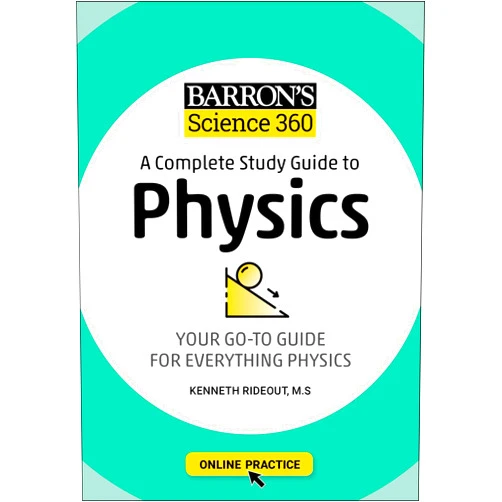 Barron's Educational Series,Kenneth Rideout M.S. Barron's Science 360: A Complete Study Guide to Physics with Online Practice (Barron's Test Prep)