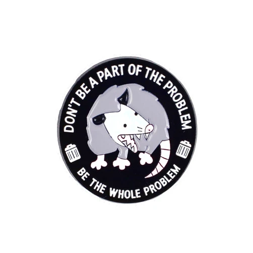 THE ARTISAN'S WHISPER Problem Opossum Enamel Pin, Don't Be A Part Of The Problem Be The Whole Problem Lapel Pin, Funny Sarcastic Opossum Meme Brooch, Sassy Possum Dark Humor Lapel Badge, Funny Weird Possum Screaming Meme Badge Brooch, Gift For Sassy Sarcastic Person & Trash Eater Lover