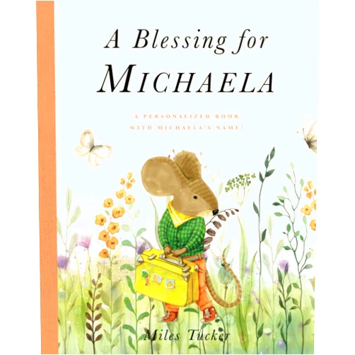 Miles Tucker A Blessing for Michaela: A Personalized Book with Michaela’s Name!