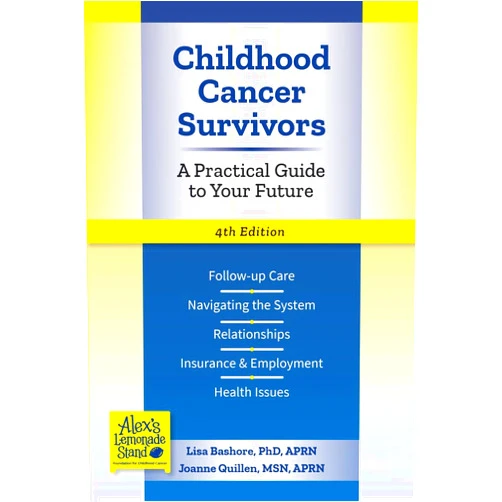 Lisa Bashore PhD,Joanne Quillen MSN Childhood Cancer Survivors: A Practical Guide to Your Future