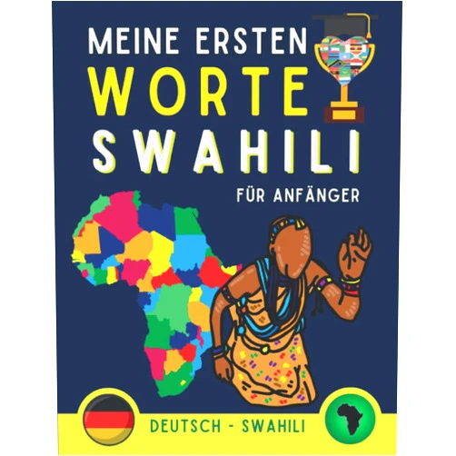 German Edition by MO-EDITIONS (Author) Meine ersten Wörter swahili: Lernen Sie Swahili für Anfänger, Erwachsene und Kinderbuch, farbige Seiten (German Edition)