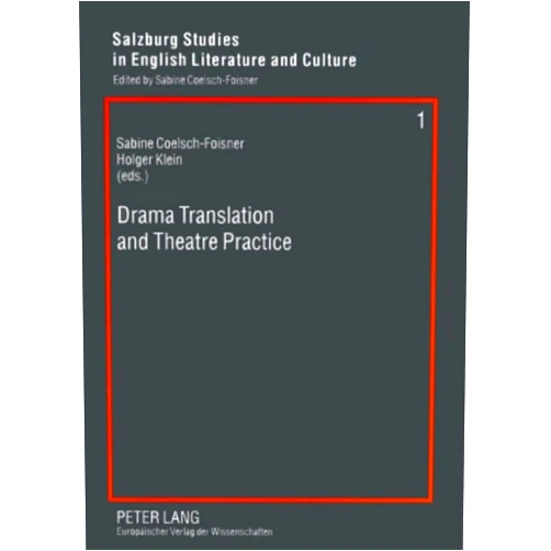 By Sabine Coelsch-Foisner (Editor), Holger M. Klein (Editor) Drama Translation and Theatre Practice (Salzburg Studies in English Literature and Culture SEL & C)
