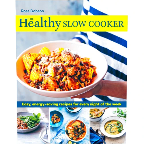 By Ross Dobson (Author) The Healthy Slow Cooker: Easy, energy-saving recipes for every night of the week