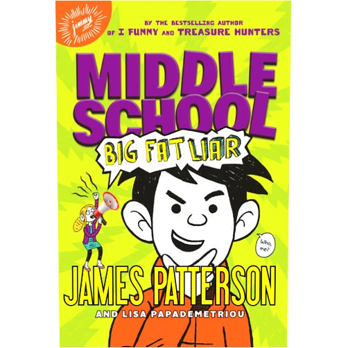 James Patterson,Lisa Papademetriou,Neil Swaab Middle School: Big Fat Liar (Middle School, 3)