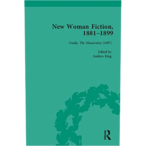 Carolyn W de la L Oulton,Andrew King,Paul March-Russell New Woman Fiction, 1881-1899, Part III vol 7