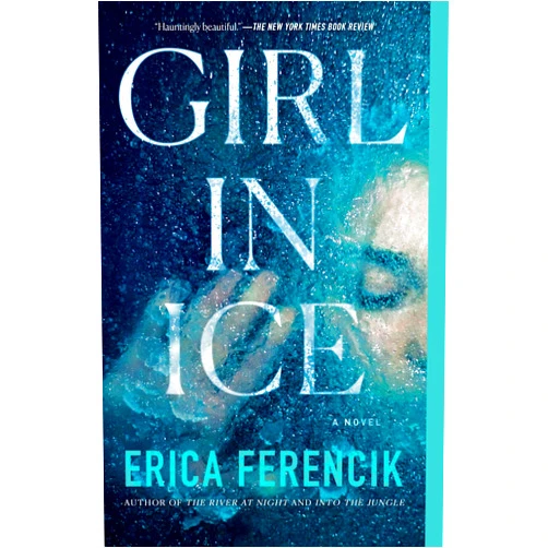 By Erica Ferencik (Author) Girl in Ice