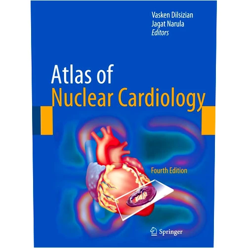 Vasken Dilsizian,Jagat Narula Atlas of Nuclear Cardiology