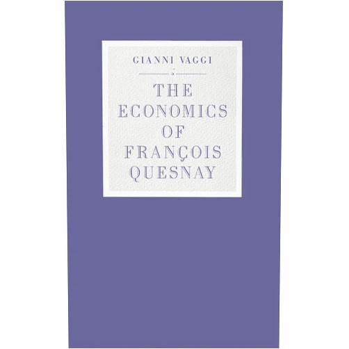 By Gianni Vaggi (Author) The Economics of François Quesnay