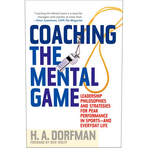 H.A. Dorfman,Rick Wolff Coaching the Mental Game