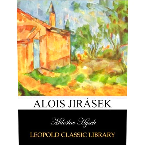 Miloslav Hýsek Alois Jirásek