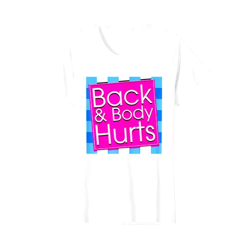 Back Body Hurts Tee Quote Workout Gym Top Funny Back Body Hurts Tee Quote Workout Gym Top T-Shirt