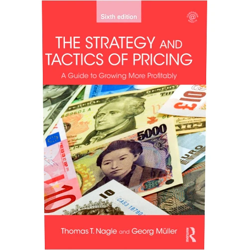 Thomas T. Nagle,Georg Müller The Strategy and Tactics of Pricing