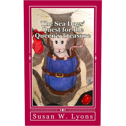 Susan W. Lyons The Sea Dogs' Quest for the Queen's Treasure