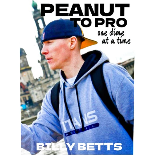 Billy Betts,Jason Boucher Peanut To Pro: One Dime At A Time