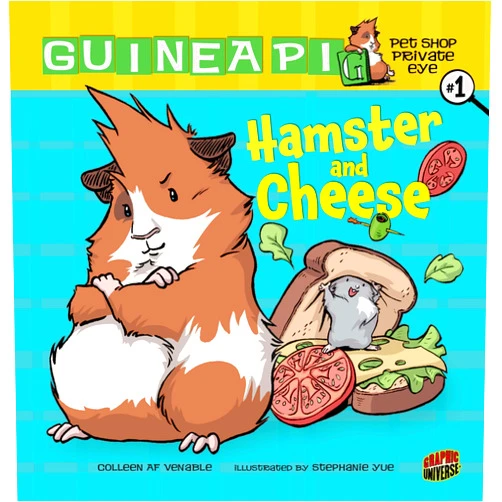 Colleen AF Venable,Stephanie Yue Hamster and Cheese: Book 1 (Guinea PIG, Pet Shop Private Eye)