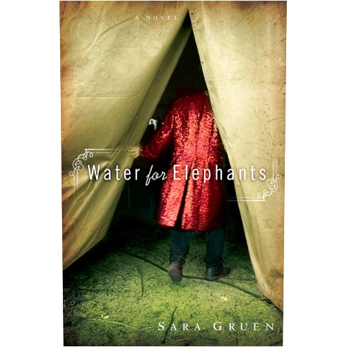 Sara Gruen Water for Elephants: A Novel