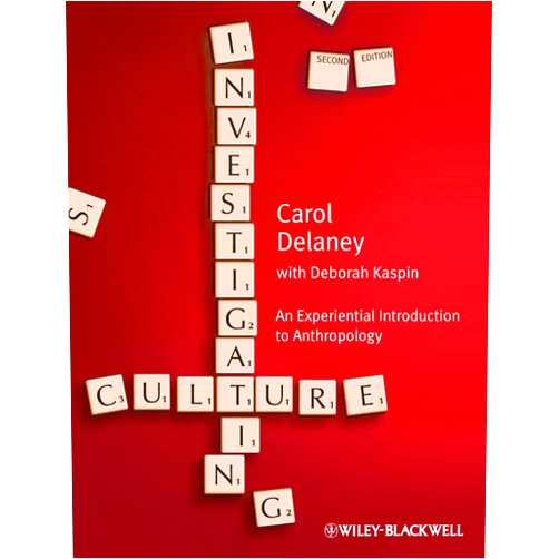 By Carol Delaney (Author), Deborah Kaspin (Contributor) Format: Kindle Edition Investigating Culture: An Experiential Introduction to Anthropology