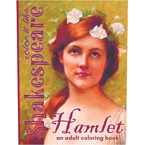 Kolorin Kreatives Hamlet an Adult Coloring Book Color It Like Shakespeare: A Literary Classic Tragedy with Illustrated Detailed Scenes and Quotes from the Stage Play | ... Works Collection with Commentary and Analysis