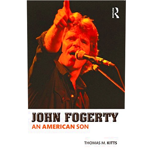 By Thomas M. Kitts (Author) Format: Kindle Edition John Fogerty: An American Son