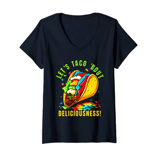 Let's Taco 'Bout Deliciousness Mexican Food Tees Womens Let's Taco 'Bout Deliciousness Mexican Food Men Women V-Neck T-Shirt