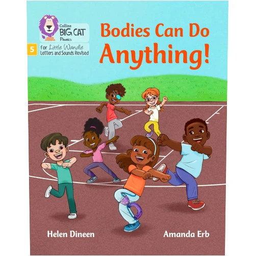 By Helen Dineen (Author), Amanda Erb (Illustrator) Bodies Can Do Anything: Phase 5 Set 5 Stretch and challenge (Big Cat Phonics for Little Wandle Letter)