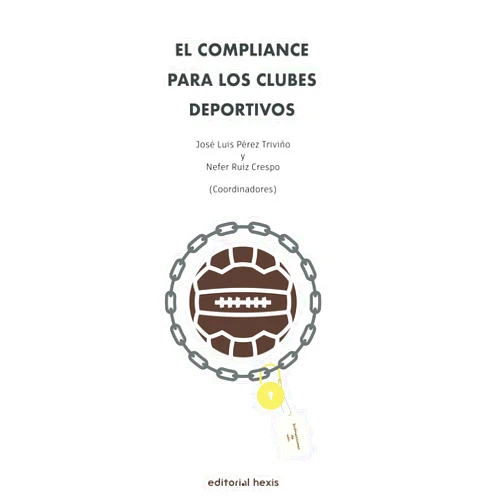 Spanish Edition by José Luis Pérez Triviño (Author), Nefer Ruiz Crespo (Author) El compliance para clubes deportivos (Spanish Edition)