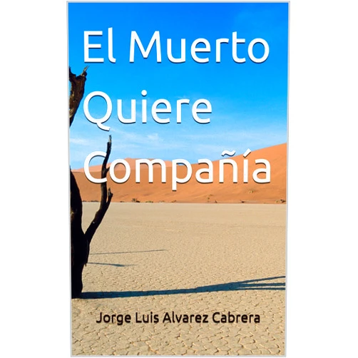 Spanish Edition by Jorge Luis Alvarez Cabrera (Author), Blanca Julia Sánchez Vázquez (Author) Format: Kindle Edition El Muerto Quiere Compañía (Spanish Edition)
