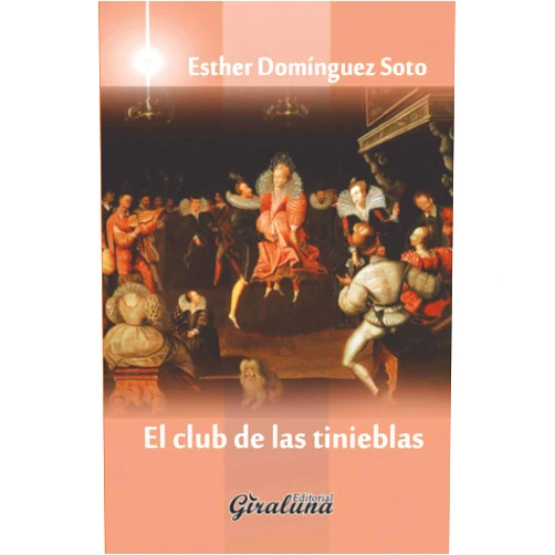 Esther Domínguez Soto El club de las tinieblas: Novela (Spanish Edition)