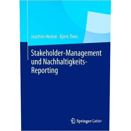 Joachim Hentze,Björn Thies Stakeholder-Management und Nachhaltigkeits-Reporting (German Edition)