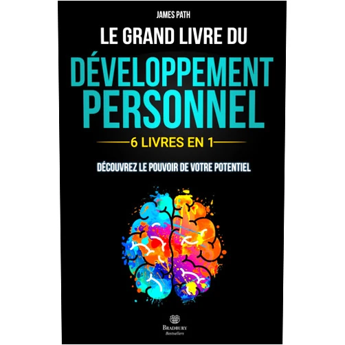 French Edition by James Path (Author) Le Grand Livre du DÉVELOPPEMENT PERSONNEL: | 6 LIVRES EN 1 | : Explorez Toutes les Clés du Développement Personnel, Découvrez Comment Libérer votre ... le Développement Personnel) (French Edition)