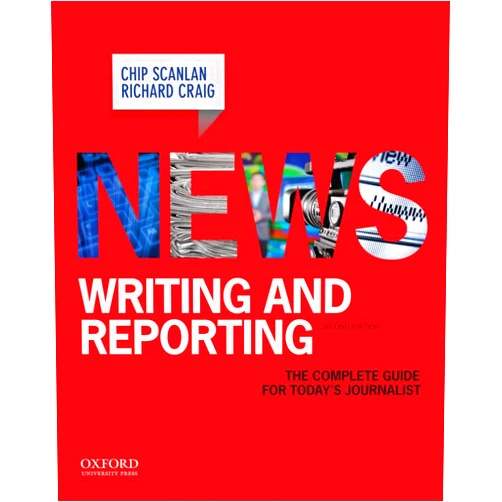 By Chip Scanlan (Author), Richard Craig (Author) News Writing and Reporting: The Complete Guide for Today's Journalist