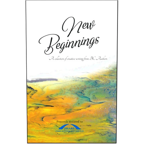 By Erik D'Souza (Author), Heather Conn (Author), Farida Somjee (Author), Gisela Woldenga (Author), Lyn Ayre (Author), Beverly Ann Gyori (Author), Eileen Holland (Author), Taewon Kook (Author), Cam Anderson (Author), Claire MacLean (Foreword) & 5 more Format: Kindle Edition New Beginnings: A Collection of Creative Writing from BC Authors